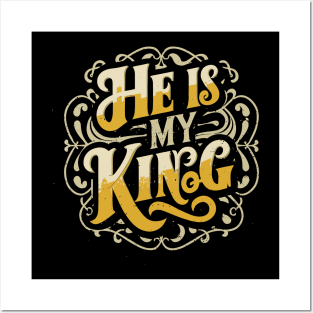 He is my king Posters and Art